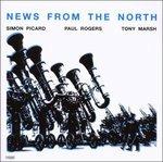News from the North - CD Audio di Paul Rogers,Tony Marsh,Simon Picard