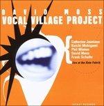 Vocal Village Project - CD Audio di David Moss