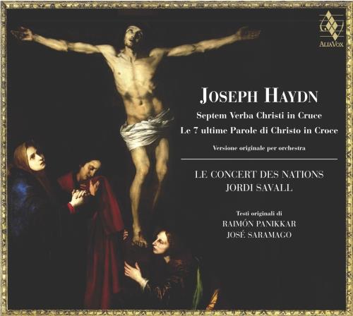 Le 7 ultime parole di Cristo sulla croce - CD Audio di Franz Joseph Haydn,Jordi Savall,Le Concert des Nations
