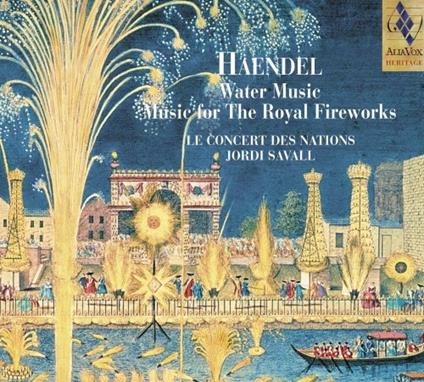 Musica sull'acqua (Water Music) - Musica per i reali fuochi d'artificio (Music for the Royal Fireworks) - SuperAudio CD ibrido di Georg Friedrich Händel,Jordi Savall,Le Concert des Nations