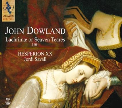 Lachrimae or Sever Teares - SuperAudio CD ibrido di John Dowland,Jordi Savall,Hespèrion XXI