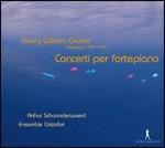 Concerti per fortepiano - CD Audio di Heinz Karl Gruber,Arthur Schoonderwoerd,Cristofori