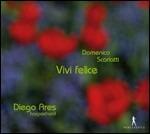 Vivi felice - CD Audio di Domenico Scarlatti,Diego Ares