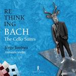 Rethinking Bach, Vol. 2. The Cello Suites (Arr. For Solo Violin)