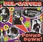 Pound Down - Vinile LP di Del-Gators