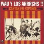 Cantan En Espanol - CD Audio di Wau y Los Arrrghs