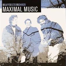 Maximal Music - CD Audio di Braffoesterrohrer