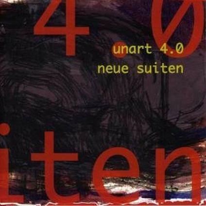 Neue Suiten - CD Audio di Unart 4.0