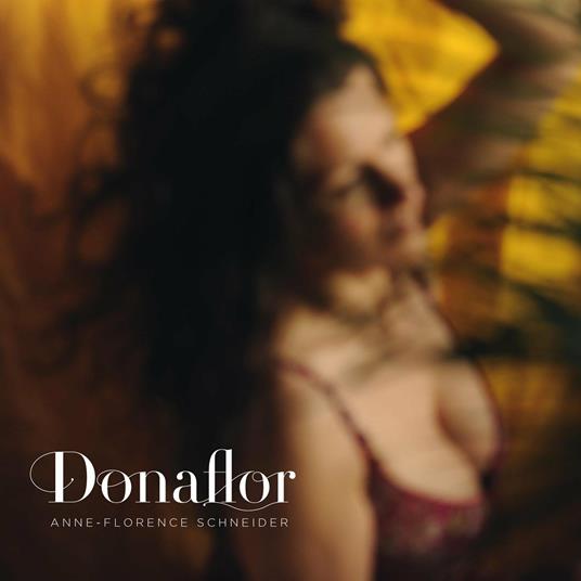Donaflor - CD Audio di Anne-Florence Schneide