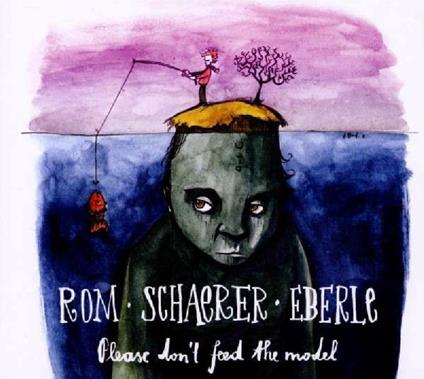 Please Don't Feed the Model - CD Audio di Rom-Schaerer-Eberle