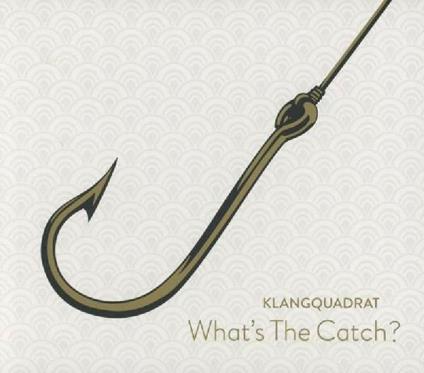 What's the Catch? - CD Audio di Klangquadrat