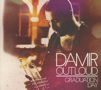 Graduation Day - CD Audio di Damir Out Loud