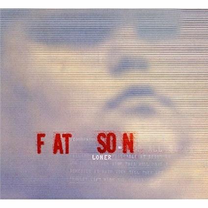 Loner - CD Audio di Fat Son