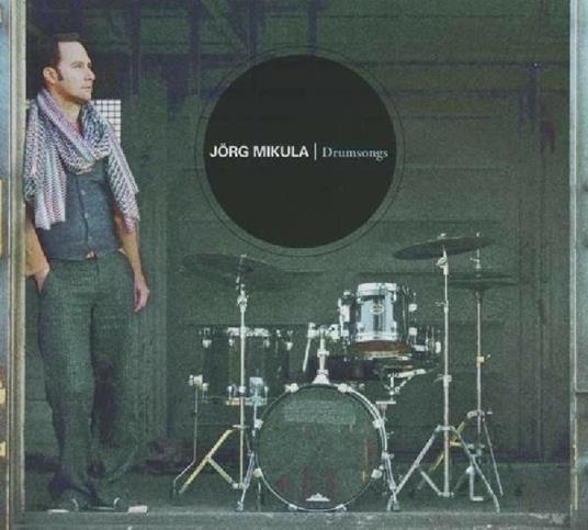 Drumsongs - CD Audio di Jorg Mikula