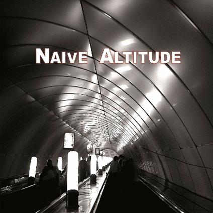 Naive Altitude - CD Audio di Naive Altitude 5tet
