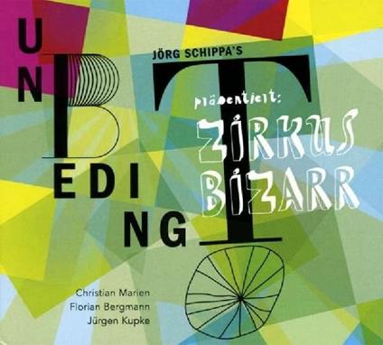 Zirkus Bizarr - CD Audio di Jorg Schippa