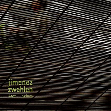 Axium - CD Audio di Jimenez-Zwahlen 4tet
