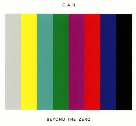 Beyond the Zero - CD Audio di C. A. R.