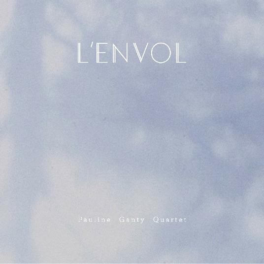 L'Envol - CD Audio di Pauline Ganty