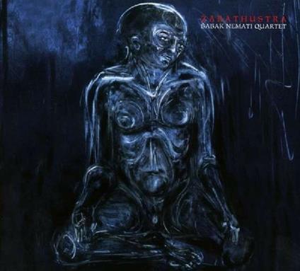 Zarathustra - CD Audio di Babak Nemati
