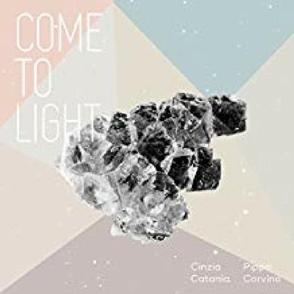 Come to Light - CD Audio di Cinzia Catania