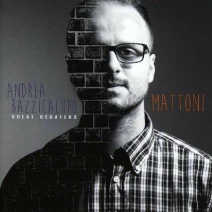 Mattoni - CD Audio di Andrea Bazzicalupo