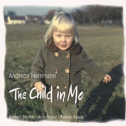 The Child In Me - CD Audio di Andreas Herrmann