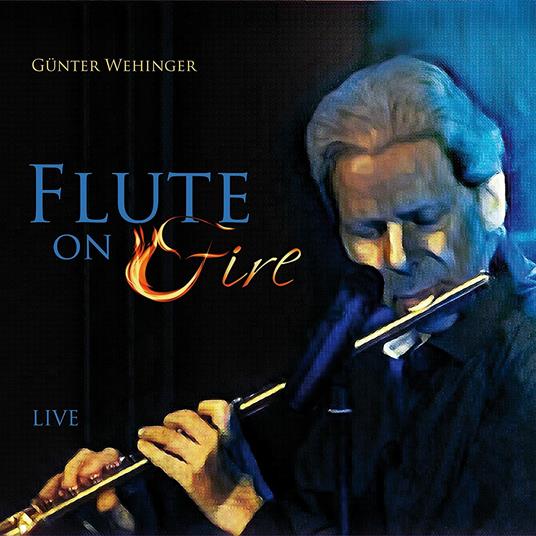 Flute on Fire - CD Audio di Günter Wehinger