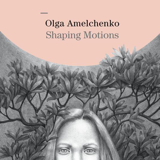 Shaping Motions - CD Audio di Olga Amelchenko