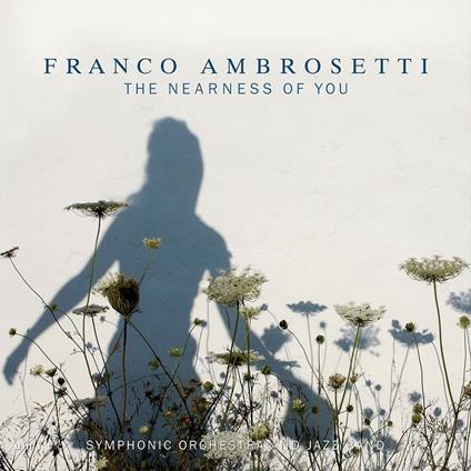 The Nearness of You - CD Audio di Franco Ambrosetti