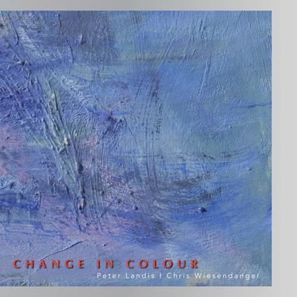 Change in Colour - CD Audio di Chris Wiesendanger,Peter Landis