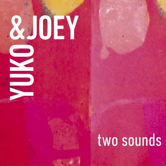 Two Sounds - CD Audio di Yuko & Joey