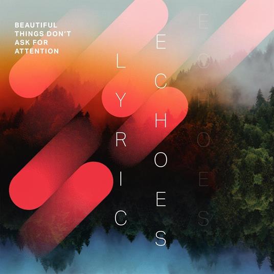 Beautiful Things Don't Ask For Attention - CD Audio di Lyric Echoes
