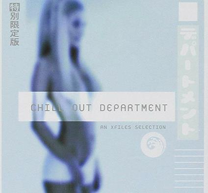 Chill Out Department An Xfiles Selection - CD Audio