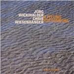 A Feeling for Someone - CD Audio di Chris Wiesendanger,Jurg Wickihalder