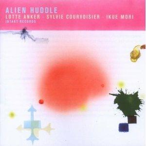 Alien Huddle - CD Audio di Sylvie Courvoisier,Lotte Anker,Ikue Mori