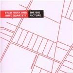 The Big Picture - CD Audio di Fred Frith,Arte Quartet