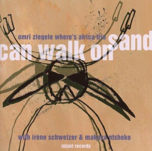 Can Walk on Sand - CD Audio di Irene Schweizer,Omri Ziegele,Makaya Ntshoko