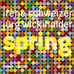 Spring - CD Audio di Irene Schweizer,Jurg Wickihalder