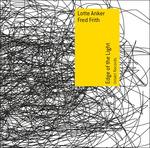 Edge of the Light - CD Audio di Fred Frith,Lotte Anker