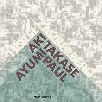 Hotel Zauberberg - CD Audio di Aki Takase,Ayumi Paul