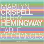 Table of Changes - CD Audio di Marilyn Crispell,Gerry Hemingway