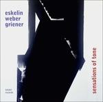 Sensations of Tone - CD Audio di Ellery Eskelin,Christian Weber,Michael Griener