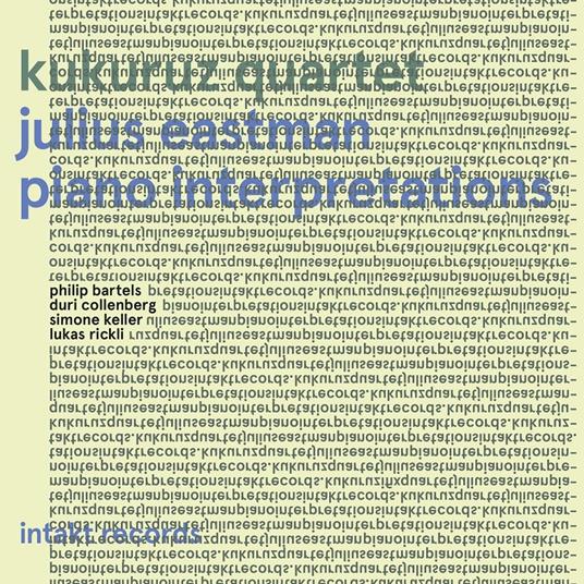 Julius Eastman Piano Interpretations - CD Audio di Kukuruz Quartett