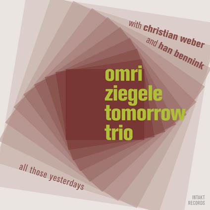 All Those Yesterdays - CD Audio di Omri Ziegele