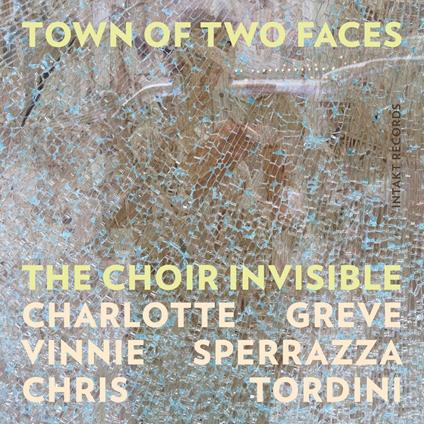 Town Of Two Faces - CD Audio di Choir Invisible