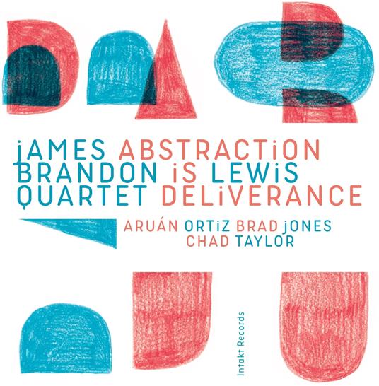 Abstraction Is Deliverance - CD Audio di James Brandon Lewis