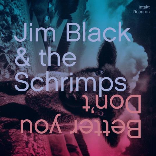Better You Don't - CD Audio di Jim Black