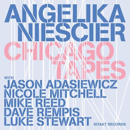 Chicago Tapes - CD Audio di Angelika Niescier