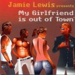 My Girlfriend is out of Town - CD Audio di Jamie Lewis